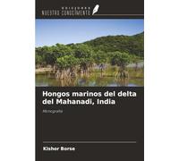 Hongos marinos del delta del Mahanadi, India: Monografía