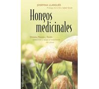 Hongos Medicinales: Shiitake, Maitake y Reishi- Prevencion y Apoyo al Tratamiento del Cancer (Salud Y Vida Natural)