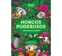 Hongos Poderosos. Antología Ilustrada