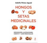 HONGOS Y SETAS MEDICINALES: Descripción, Ilustraciones, Hábitat y usos medicinales