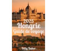 Hongrie Guide de voyage 2025