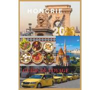 HONGRIE GUIDE DE VOYAGE 2026: Explorez Budapest, ses trésors cachés et la culture hongroise authentique.
