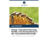 Honig: Charakterisierung, Kräfte und Verwendung in der Gesundheitsfürsorge