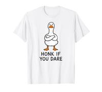 Honk If You Dare Funny Silly Goose Challenge Humor de Aves Camiseta