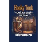 Honky Tonk: From Bawdy Bars to Cultural Icon: The Evolution of a Country Music Heartbeat