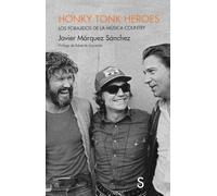 Honky Tonk Heroes: Los forajidos de la música country (Sílex Música)