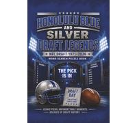 Honolulu Blue & Silver Draft Legends: The Ultimate Football Draft Nostalgia Puzzle Book for Fans of the Game, Iconic Draft Picks, Legendary Players 6x9 inches, 110 pages, 55 + Puzzles.
