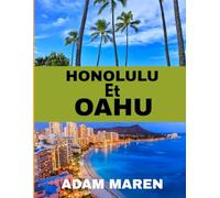 HONOLULU ET OAHU GUIDE DE VOYAGE 2026: Le meilleur moment pour visiter, les sites incontournables et tout ce que vous devez savoir avant votre départ.