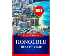HONOLULU GUÍA DE VIAJE 2026: Aventuras isleñas y vida playera imprescindibles para tu próxima escapada