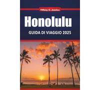Honolulu GUIDA DI VIAGGIO 2025 2026: Le migliori spiagge, il cibo locale, i siti culturali, le avventure all'aria aperta e il meglio di Waikiki e Oahu