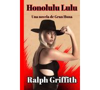Honolulu Lulu: Una novela de Gran Huna
