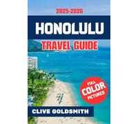 HONOLULU TRAVEL GUIDE 2025 - 2026: Explore the Heart of Oʻahu: Quiet Beaches, Hidden Gems, Local Secrets, Easy Itineraries, and Honest Travel Tips ... Brochures (The Explorer’s Footprint Series)