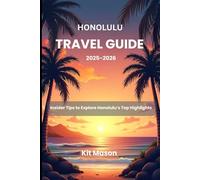 Honolulu Travel guide 2025-2026: Insider Tips to Explore Honolulu’s Top Highlights