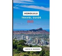 Honolulu Travel Guide 2025 (The Explorer’s Compass)