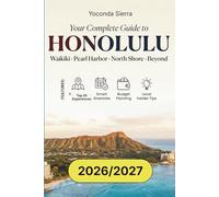 Honolulu Travel Guide 2026/2027: Complete Oahu Vacation Planner with Waikiki, Pearl Harbor, North Shore Itineraries, Local Tips & Budget Advice