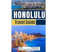 Honolulu Travel Guide: Insider's Travel Guide with Hidden Gems, Local Food Finds, QR Maps, & Cultural Secrets for Unforgettable Adventures