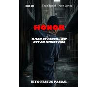 HONOR: A Man of Honor… But Not an Honest Man: 1 (The Edge of Truth)
