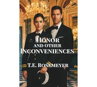 Honor and Other Inconveniences: A Tale of Love, Loyalty, and Secrets (The Redacted Hearts Series)