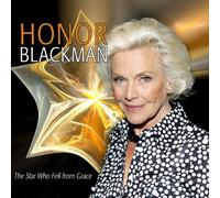 Honor Blackman - The Star Who Fell from Grace