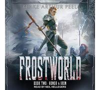 Honor & Iron: A LitRPG/GameLit Viking Adventure (The Frostworld Series)