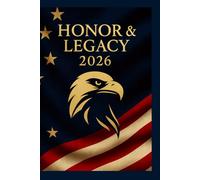 HONOR & LEGACY 2026: A Patriotic 2026 Planner & Guided Journal for Air & Armed Forces, Navy, Military, Veterans & Service Members for Goals, Hobby, ... Personal Growth | 6×9 Matte Hardcover 220 pag