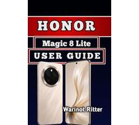 Honor Magic 8 Lite User Guide: Setup Mastery, Photography tips & Troubleshooting