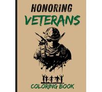 HONOR VETERANS COLORING BOOK FOR KIDS 4-10 YEARS OLD: HALF OF ALL PROCEEDS ARE GOING TO ORGANIZATIONS FOR VETERANS IN NEED: SUPPORT YOUR VETERANS ... COLORING PAGES TO HELP PREVENT BLEED THROUGH