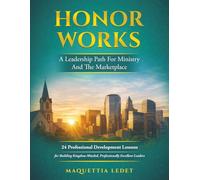 Honor Works: A Leadership Path for Ministry and the Marketplace