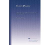 Honoré Daumier: a collection of his social and political caricatures, together with an introductory essay on his art