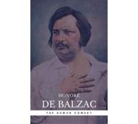 Honoré De Balzac: The Complete Human Comedy Cycle (100+ Works) (book C