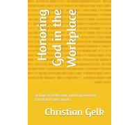 Honoring God in the Workplace: 0 Days of Reflection and Inspiration for Christian Professionals (Transformação Cristã no Trabalho e Vida)