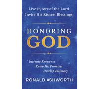 Honoring God: Live in Awe of the Lord. Invite His Richest Blessings.