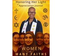 Honoring Her Light. an Appreciation Journal for Women of Many Faiths