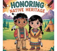 Honoring Native American book for kids: A Children’s Story book About Traditions, Respect, and Indigenous Culture