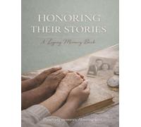 Honoring Their Stories: A Legacy Memory Book