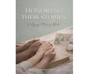 Honoring Their Stories: A Legacy Memory Book