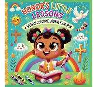 Honor's Little Lessons: A Coloring Journey of Faith and Fun