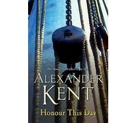 Honour This Day: Lose yourself in this rip-roaring naval yarn from the master storyteller of the sea: 19 (Richard Bolitho, 19)