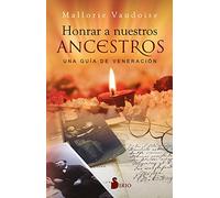 Honrar A Nuestros Ancestros: Una guía de veneración