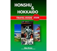 Honshu & Hokkaido travel guide 2026: Top Places to Visit, Local Food and Cultural Experiences Across Japan