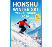 Honshu Winter Ski Travel Guide 2026: Your Gateway to World-Class Powder with top resorts, hidden slopes, and essential winter planning. (Heart of Adventures)