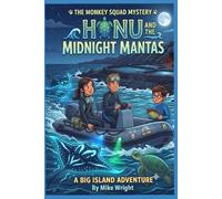 Honu and the Midnight Mantas: A Monkey Squad Mystery