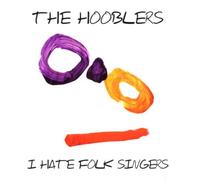 Hooblers the - I Hate Folk Singers