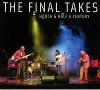 Hooch & Half a Century - The Final Takes