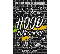 'Hood Homeschool: How to Homeschool When You're Broke