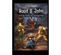 Hood & John und die Reise ins Atlasgebirge: Ein Lese- und Mitmachbuch