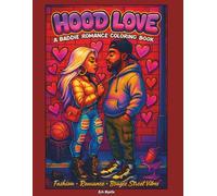 Hood Love: A Baddie Romance Coloring Book - Fashion, Romance, Bougie Street Vibes