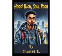 Hood Rich, Soul Poor
