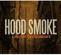 Hood Smoke - Laid Up In Ordinary