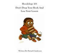 Hoodology 101: Don't Drop Your Book And Lose Your Lesson (The Umbrella Adventure Series)